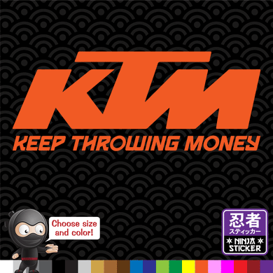 KTM Keep Throwing Money Vinyl Decal