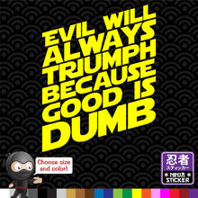 Load image into Gallery viewer, Spaceballs Evil Will Always Triumph Vinyl Decal