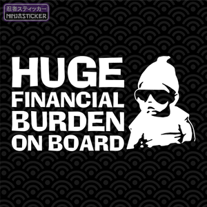 Huge Financial Burden Sticker
