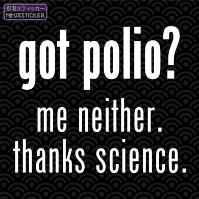 Got Polio? Sticker