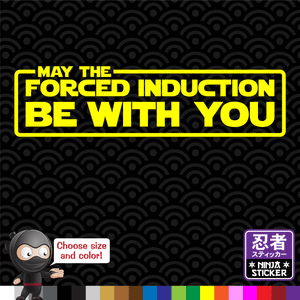 May The Forced Induction Be With You Sticker