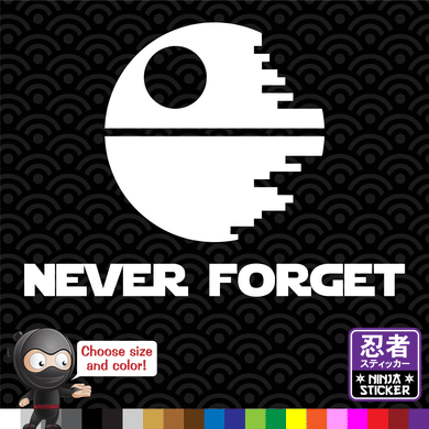 Star Wars Never Forget Vinyl Decal