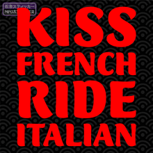 Load image into Gallery viewer, Kiss French Ride Italian 2 Decal