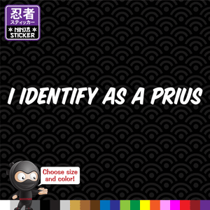 I Identify As A Prius Vinyl Decal
