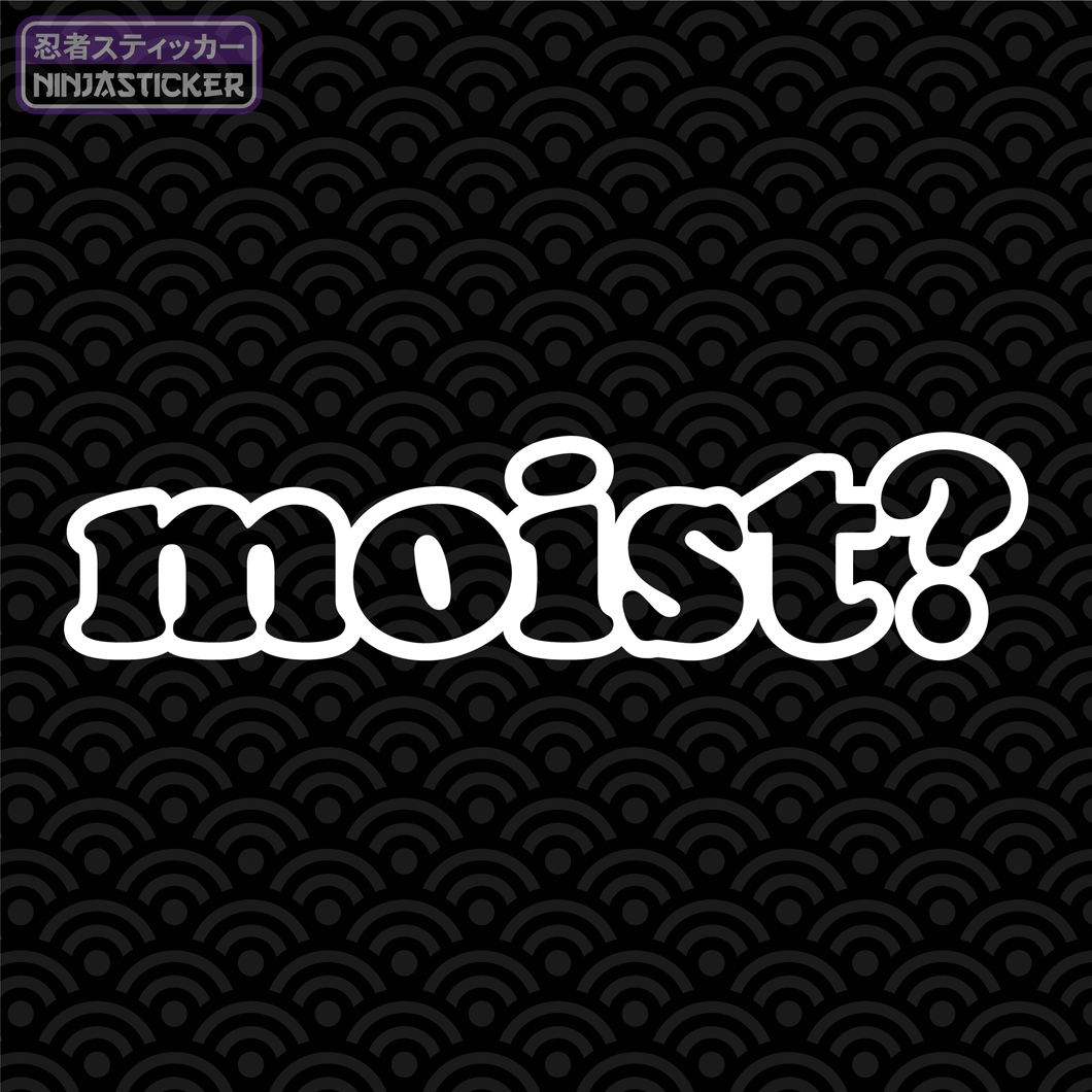 Moist? Sticker