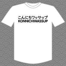 Load image into Gallery viewer, Konnichiwassup T-shirt